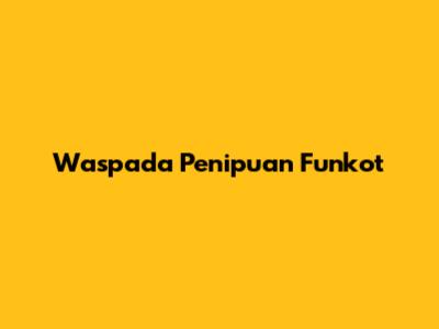 Waspada Penipuan Funkot