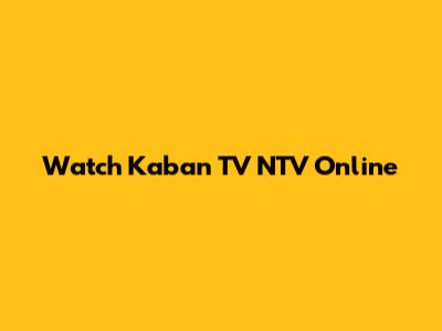 Watch Kaban TV NTV Online
