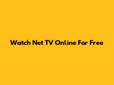 Watch Net TV Online For Free