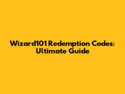 Wizard101 Redemption Codes: Ultimate Guide