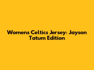 Women's Celtics Jersey: Jayson Tatum Edition