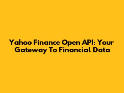 Yahoo Finance Open API: Your Gateway To Financial Data