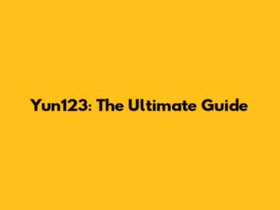 Yun123: The Ultimate Guide