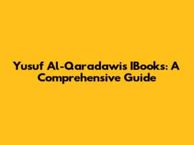 Yusuf Al-Qaradawi's IBooks: A Comprehensive Guide