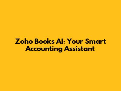 Zoho Books AI: Your Smart Accounting Assistant